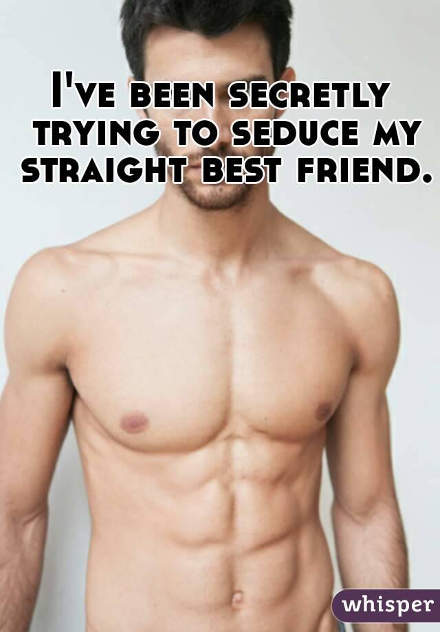 How To Seduce A Straight Man
